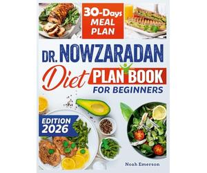Dr. Nowzaradan Diet Plan Book For Beginners: Unlock a new You, the effortless route to healthy living and elevated self-esteem easy recipes, the no-fuss diet plan for a complete lifestyle overhaul