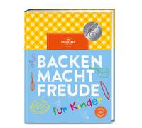Dr. Oetker Backen macht Freude für Kinder: Backen lernen mit Dr. Oetker. (Relié)