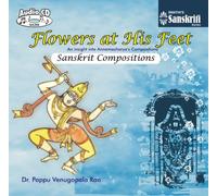 Dr. Pappu Venugopala Rao - Flowers at His Feet Sanskrit Compositions Dr. Pappu Venugopala Rao [Import]