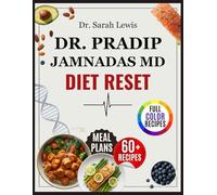 Dr. Pradip Jamnadas MD Diet Reset: The Effortless Way to Reboot Your Metabolism, Melt Dangerous Visceral Fat, and Reclaim All-Day Energy-With Easy Fasting Schedules and Restorative Whole-Food Meals