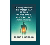 Dr. Pradip Jamnadas: The Fastest Way to Burn Dangerous Visceral Fat