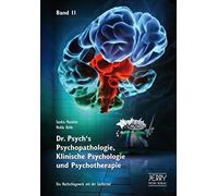 Dr. Psych's Psychopathologie, Klinische Psychologie Und Psychotherapie, Band Ii
