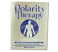 Dr. Randolph Stone's Polarity Therapy: The Complete Collected Works
