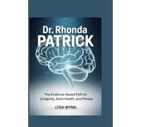 Dr. Rhonda Patrick: The Evidence-Based Path to Longevity, Brain Health, and Fitness