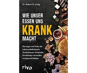Dr. Robert H. L Wie unser Essen uns krank macht: Die Lügen und Tricks de (Poche)