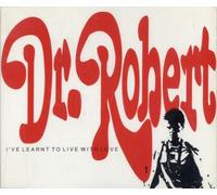 Dr Robert - I've Learnt to Live With Love [UK Import]