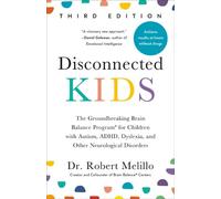 Dr. Robert Melillo – Disconnected Kids – Brain Balance pour enfants (autisme, TDAH) – 3e éd. – Poche