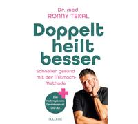 Dr. Ronny Tekal Doppelt heilt besser: Schneller gesund mit der Mitmach-M (Poche)