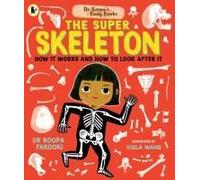 Dr Roopa's Body Books: The Super Skeleton