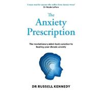 Dr Russell Kennedy The Anxiety Prescription (Poche)