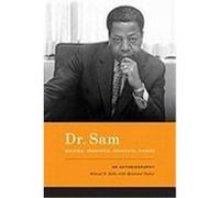 Dr. Sam, Soldier, Educator, Advocate, Friend: An Autobiography Kelly, Samuel E. (Auteur)