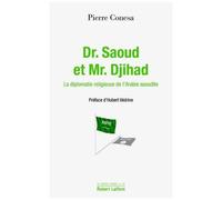 Dr - Saoud Et Mr - Djihad - La Diplomatie Religieuse De L'arabie Saoudite
