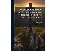 Dr. Scudder's Appeal To The Children And Youth Of The United States Of America