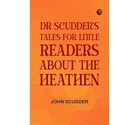 Dr Scudder's Tales for Little Readers About the Heathen