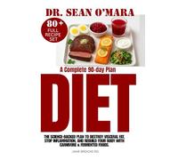 Dr. Sean O’Mara Diet: The Science-Backed Plan to Destroy Visceral Fat, Stop Inflammation, and Rebuild Your Body with Carnivore & Fermented Foods.