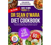 Dr Sean O'Mara Diet Cookbook: Your All-in-One Science-Backed Plan + Easy Recipes to Reverse Visceral Fat, Manage Weight, and Boost Longevity (110 Recipes, 60-Day Meal Plan - Full Color Edition)