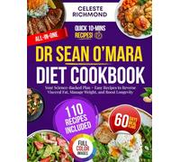 Dr Sean O'Mara Diet Cookbook: Your All-in-One Science-Backed Plan + Easy Recipes to Reverse Visceral Fat, Manage Weight, and Boost Longevity (60 Recipes, 60-Day Meal Plan - Full Color Edition)