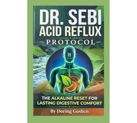 Dr. Sebi Acid Reflux Protocol: The Alkaline Reset for Lasting Digestive Comfort