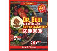 Dr. Sebi Alkaline and Anti-Inflammatory Cookbook: Step by step reset featuring plant-based dishes, herbal blends, and budget-friendly grocery tips for weight loss and digestive support,