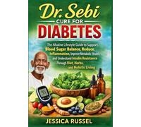 Dr Sebi Cure for Diabetes: The Alkaline Lifestyle Guide to Support Blood Sugar Balance Reduce Inflammation Improve Metabolic Health, and Understand Insulin Resistance Through Diet Herbs and Holist