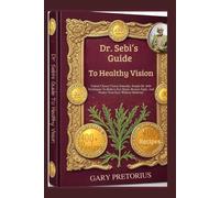 Dr. Sebi’s Guide To Healthy Vision: Unlock Clearer Vision Naturally: Simple Dr. Sebi Techniques To Relieve Eye Strain, Restore Sight, And Protect Your Eyes Without Medicine