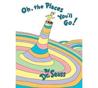 Dr. Seuss – Oh, the Places You'll Go! – Relié