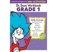 Dr. Seuss Workbook: Grade 1: 260+ Fun Activities with Stickers and More! (Spelling, Phonics, Sight Words, Writing, Reading Comprehension, Math, Addition & Subtraction, Science, SEL)