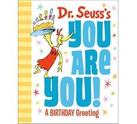 Dr. Seuss's You Are You! A Birthday Greeting