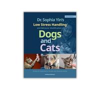 Dr. Sophia Yin’s Low Stress Handling® and Behavior Modification of Dogs and Cats Second Edition [Paperback] Dr. Sophia Yin; 9780991495399 and 9780964151840