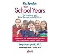 Dr. Spock's The School Years: The Emotional and Social Development of Children