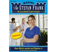 Dr. Stefan Frank 2883 Das Glück wartet auf Station 3 - Stefan Frank - Bastei Lübbe - ebook (ePub) - Livre