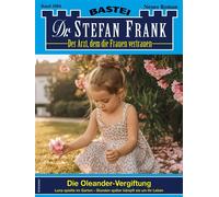 Dr. Stefan Frank 2884 Die Oleander-Vergiftung - Stefan Frank - Bastei Lübbe - ebook (ePub) - Livre