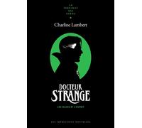 Dr Strange - Les mains et l'esprit - Charline Lambert - Impressions Nouvelles - broché - Essai