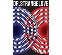 Dr. Strangelove, Or: How I Learned To Stop Worrying And Love The Bomb (Bfi Film Classics) (Paperback) Peter Kramer, (Auteur)