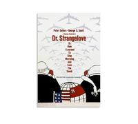 Dr. Strangelove Or How I Learned to Stop Worrying And Love The Bomb Poster Impression sur toile moderne Esthétique Décoration pour salon, chambre à coucher 40 x 60 cm Sans cadre
