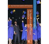 Dr. Taylor's 8 Day SAT Cram Session: Your Fast-Track Guide to SAT Success