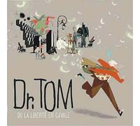 Dr Tom - Ou la Liberte en Cavale