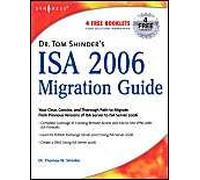 Dr. Tom Shinder's Isa Server 2006 Migration Guide