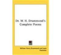 Dr. W. H. Drummond's Complete Poems Louis Frechette, William Henry Drummond (Auteur)