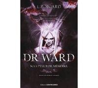Dr Ward, sculpteur de mémoire Louis-Pier Sicard (Auteur)