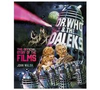 Dr. Who The Daleks The Official Story of the Films by John Walsh John Walsh (Auteur)