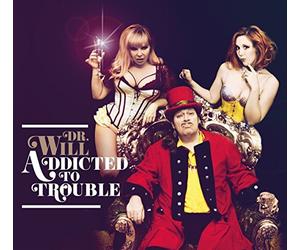 Dr.Will - Addicted to Trouble [Import]