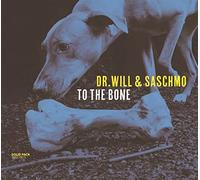 Dr.Will & Saschmo - To the Bone