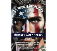 Dr. Worldly Wordsmyth Presents Military Word Search Puzzle Book: Word Searches | Easy to Read Print about Army, Navy, Marine Corps, Air Force, Space ... Gift for Vacation, Holidays and Free Time