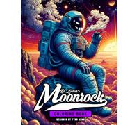 Dr. Zodiak's MoonRock Coloring Book: A High-Quality Adult Coloring Experience for Stoners & Cannabis Enthusiasts | Relax & Relieve Stress
