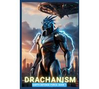 Drachanism: Earth Defense Force: Book 1