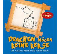 Drachen mögen keine Kekse - Hörspiel: Von Claudia Weiand und Tobias Schier