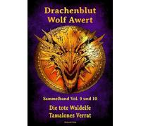 Drachenblut Sammelband Vol. 9 und 10: Die tote Waldelfe / Tamalones Verrat