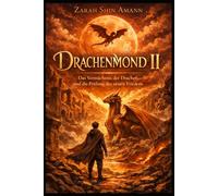 Drachenmond 2: Das Vermächtnis der Drachen und die Prüfung des neuen Friedens