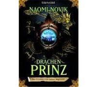 Drachenprinz. Die Feuerreiter Seiner Majestät 2. Novik, Naomi (Auteur)